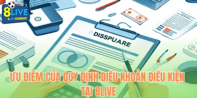 Ưu điểm của quy định điều khoản điều kiện tại 8Live