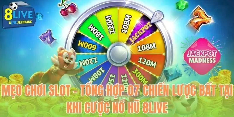 Mẹo Chơi Slot tại 8live