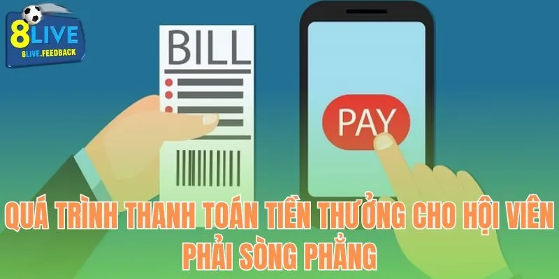 Quá trình thanh toán tiền thưởng cho hội viên phải sòng phẳng