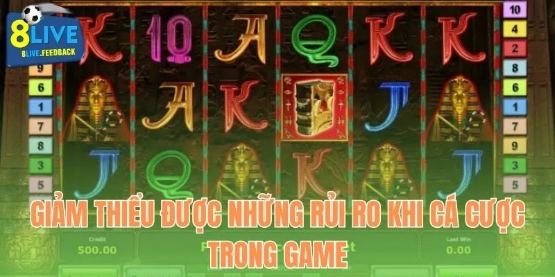 Giảm thiểu được những rủi ro khi cá cược trong game
